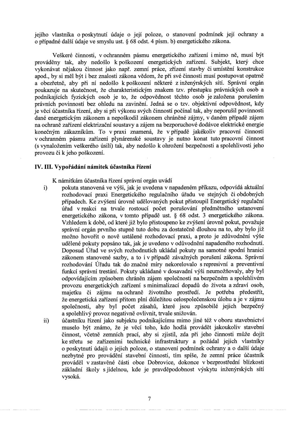 jejího vlastníka o poskytnutí údaje o její poloze, o stanovení podmínek její ochrany a o případné další údaje ve smyslu ust. 68 odst. 4 písm. b) energetického zákona.