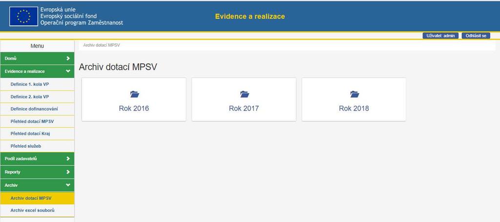 2.5 ARCHIV 2.5.1 ARCHIV DOTACÍ MPSV V položce Archiv dotací MPSV je možné zobrazit dotace pro jednotlivé roky (Obrázek č. 13).