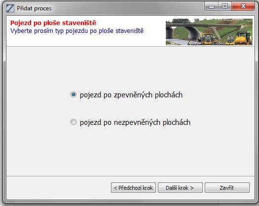 c) Pojezdy po ploše staveniště Volba upřesňujícího typu procesu Na dále