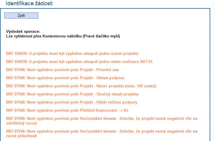 Spuštěním tlačítka kontroly dojde ke zkontrolování správného zadání všech povinných údajů v ţádosti