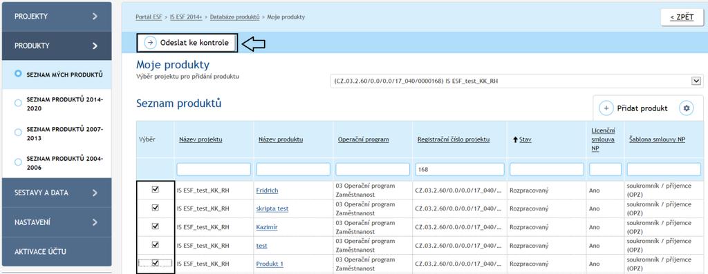 2.4 Předání produktů na ŘO Po vyplnění všech částí formuláře, vložení dokumentů k produktu a připojení podpisu k (pod)licenční smlouvě 4 provede uživatel změnu stavu produktu na Předat ke kontrole.