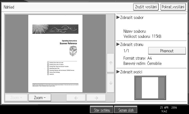 Náhled V této èásti jsou popsány poloôky displeje a zpùsob zobrazení displeje Náhledu. Pouôijte obrazovku Náhled chcete-li zkontrolovat, zda byly originály naskenovány správnì.