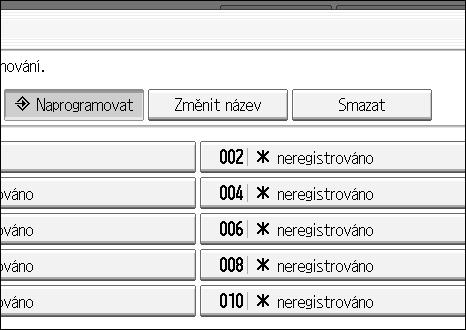 Zmìna názvu registrovaného programu Pro zmìnu názvu registrovaného programu: A Stisknìte {Program}. B Stisknìte tlaèítko [Zmìnit název].