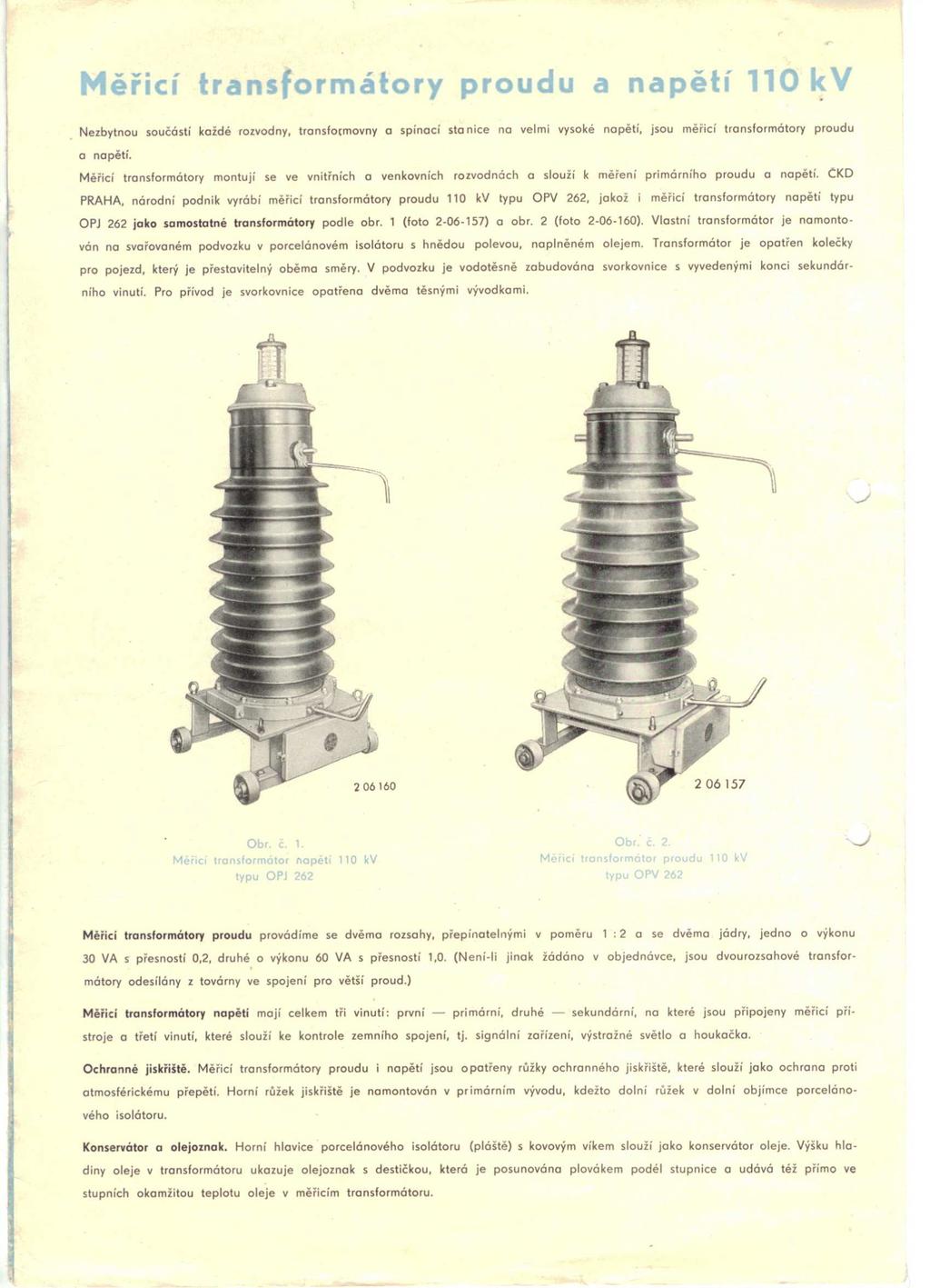 5.3.3. Přístrojové transformátory 110kV V rozvodně 110kV jsou nově vyzbrojeny přístrojové transformátory PFIFFNER.