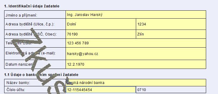 Na DRUHÉ STRANĚ FORMULÁŘE následuje část 1. Identifikační údaje žadatele a) Fyzická osoba nepodnikající - všechna pole jsou povinná.