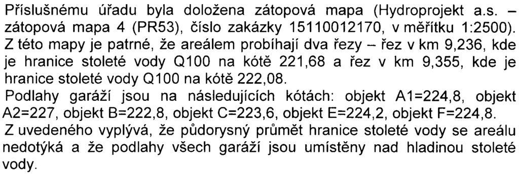 Ètyøramenná køižovatka Práèská - Jiøíèkové je køižovatkou stávající, které se projektovaný zámìr dotýká jen okrajovì. Není proto úèelné a ani v kompetenci investora prùbìh køižovatky mìnit.