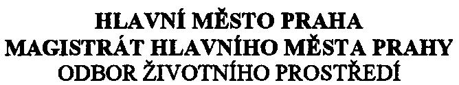 HLA VN! Mt.STO PRAHA MAGISTRÁT HLA VN!HO Mt.ST A PRAHY ODBOR ŽIVOTNfHO PROSTØEDf MHMP-OZP -zde- Váš dopis zn È.j. Vyøizuje/linka Datum MHMP-43