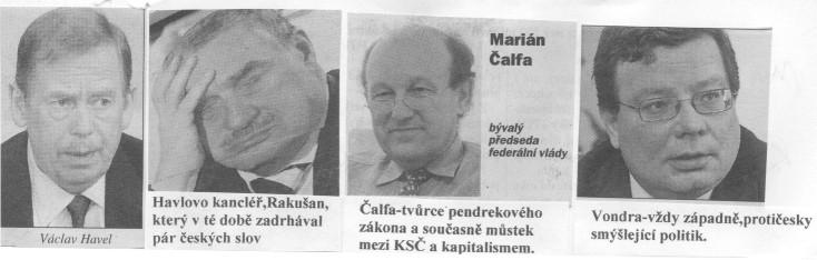 LEDEN 2010 TREFA STRANA 5 Těžko dnes odhadnout, jaká jsou po dvaceti letech jejich nynější