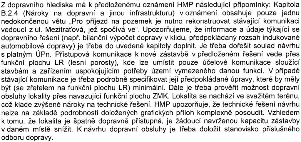 ze západu pøes funkèní plochu ZMK, je akceptovatelný pouze v pøípadì, pokud si nevyžádá likvidaci vzrostlé zelenì.