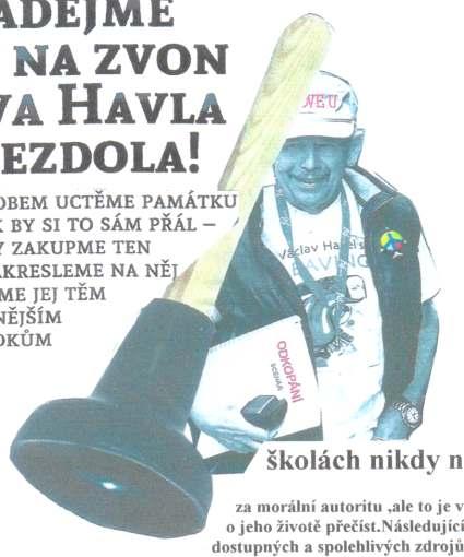 TREFA STRANA 8 A protože pražská kavárna nechce pustit chlup, počali se konat sbírky ze strany těch, kteří znají Havlovic protektorátní hitorii. Uspořádejme sbírku na zvon Václava Havla sami, zdola!