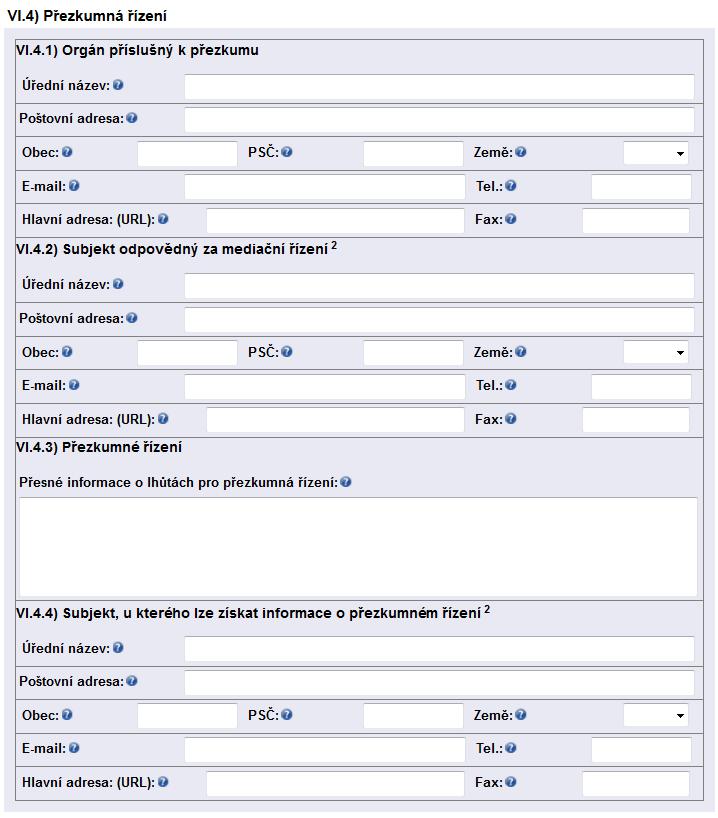 VI.4) Přezkumná řízení VI.4.1) Orgán příslušný k přezkumu - Povinně se uvádí název a adresa orgánu příslušného pro provedení řízení o přezkoumání úkonů Zadavatele, jímž je dle ZZVZ Úřad pro ochranu hospodářské soutěže.