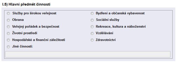 I.5) Hlavní předmět činnosti PROVOZNÍ ŘÁD - Příloha 3 Zadavatel povinně zvolí hlavní předmět činnosti veřejného zadavatele z tabulky, kde vybere jednu z 10 nabízených možností, která nejlépe odpovídá