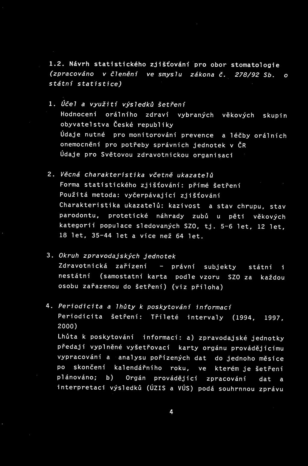 správních jednotek v ČR Údaje pro Světovou zdravotnickou organisaci 2.