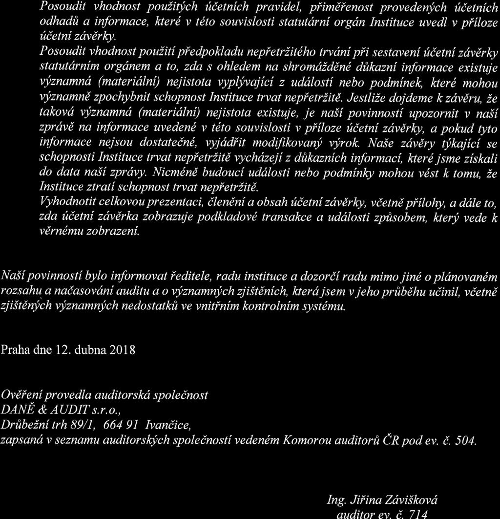 Posoudit vhodnost pouzitych ilietnfch pravidel, piimdienost provedenltch ilietnich odhadfi a informace, herd v tdto souvislosti statutdrnf orgdn Instituce uvedl v piiloze ilietnf zdvdrlqt.