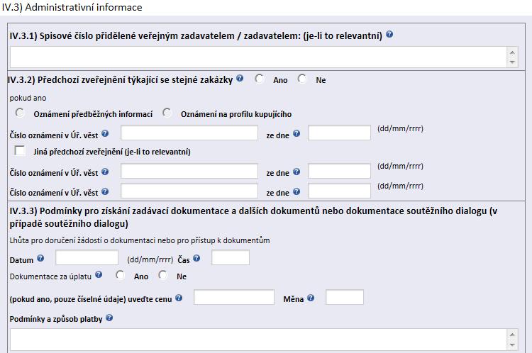 IV.3.1) Spisové číslo přidělené veřejným Zadavatelem (je-li to relevantní) Zadavatel uvede své vlastní číslo jednací (spisovou značku), pod kterým vede on sám oznámení dané veřejné zakázky ve své
