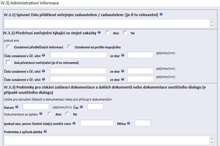 IV.3.1) Spisové číslo přidělené veřejným Zadavatelem (je-li to relevantní) Zadavatel uvede své vlastní číslo jednací (spisovou značku), pod kterým vede on sám oznámení dané veřejné zakázky ve své