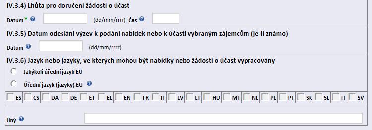 Logická vazba k bodu IV.3.3): V bodě IV.3.3) Pokud ano, uveďte cenu musí být vyplněna položka měna dle číselníku měn (text, 3 znaky), měna v českých korunách má kód CZK, měna v euro má kód EUR. IV.3) Administrativní informace pokračování IV.