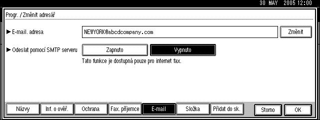 Cíl elektronické poçty I Chcete-li pouôít internetovî fax, zadejte, zda se má pouôít moônost "Odeslat pøes SMTP server". J Stisknìte tlaèítko [Vîstup].