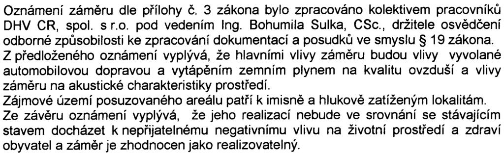 èásti objektù pro administrativní úèely, hotel a prosvìtlovací vìž Výška nadzemní èásti dosahuje až 9 NP Vytápìní objektù je zajištìno kombinovaným systémem využívajícím plyn a elektrickou energii