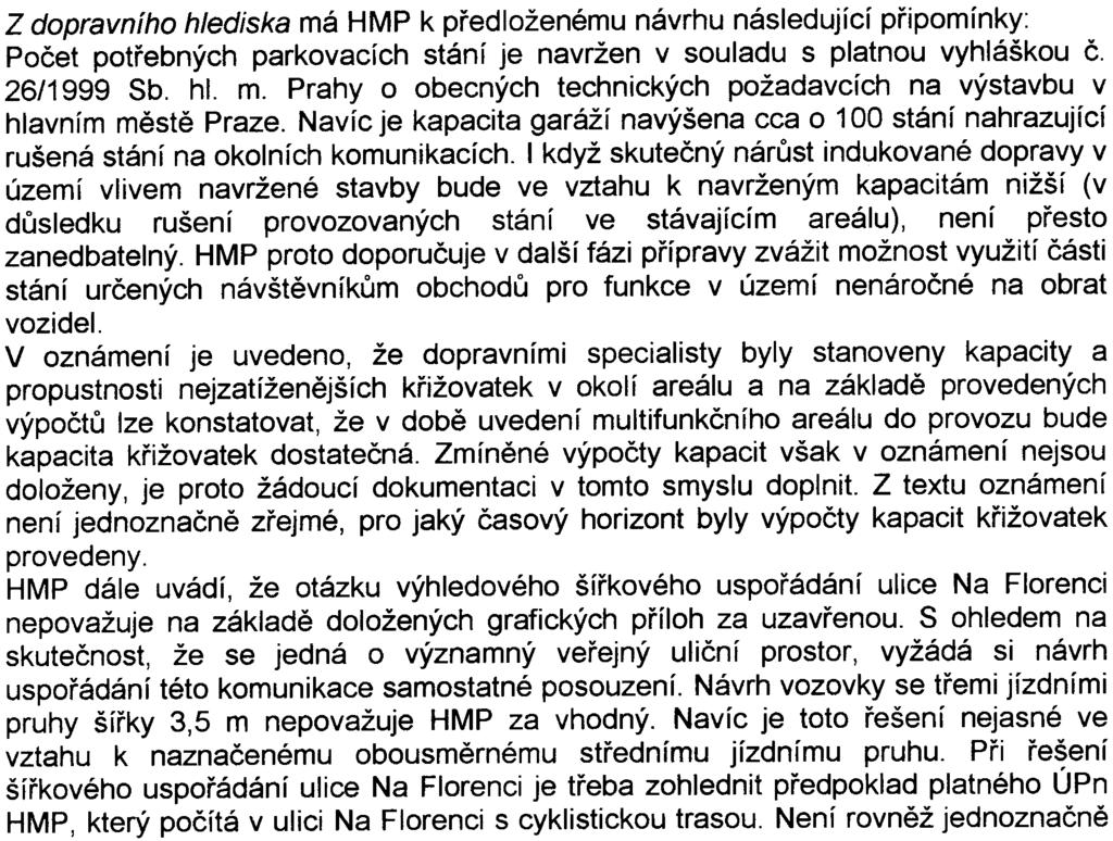 fázi projektové pøípravy zámìru bude nutné provést podrobný prùzkum radonového rizika Z hlediska hospodaøení s odpady konstatuje, že veškeré nakládání s odpadem musí být v souladu s platnou