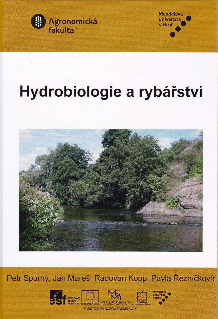 Spurný, P., Mareš, J., Kopp, R. & P. Řezníčková, 2015: Hydrobiologie a rybářství.