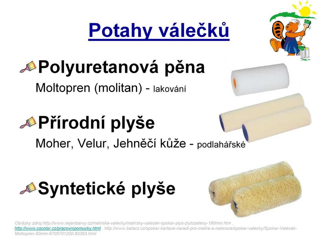 Potahy válečků jsou z různých materiálů.