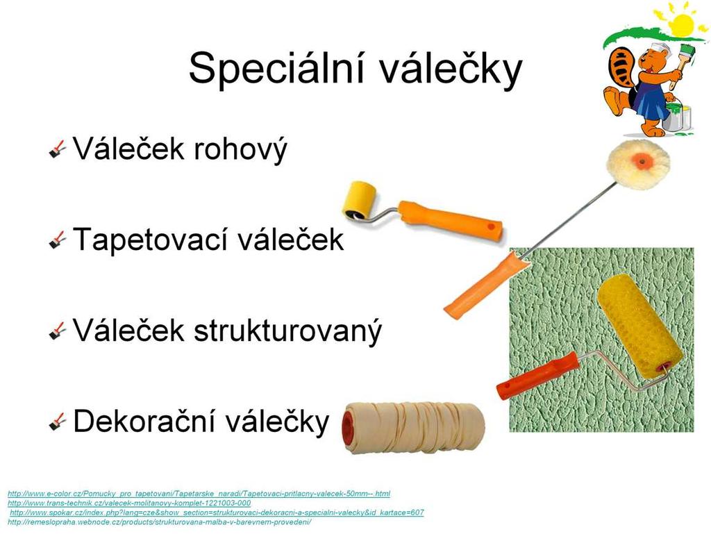 Rohový váleček máme v nabídce. Doporučujte ho k nátěrům v interiéru, kde zákazník bude malovat stěny v jedné barvě.