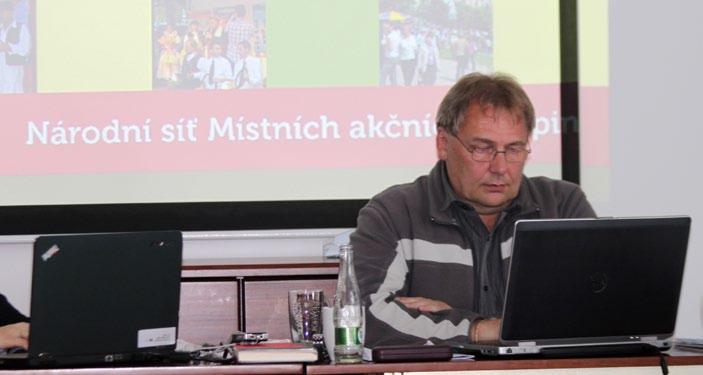 Stále se snažíme přesvědčit partnery, napříč ministerstvy, že metoda LEADER má své místo v připravovaných operačních programech, že se ukázala jako úspěšný nástroj pro rozvoj venkovských oblastí.