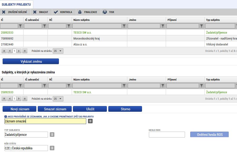 Na obrazovce Subjekty projektu vybírá původní subjekt příjemce, stiskne tlačítko Vykázat změnu, čímž se tento