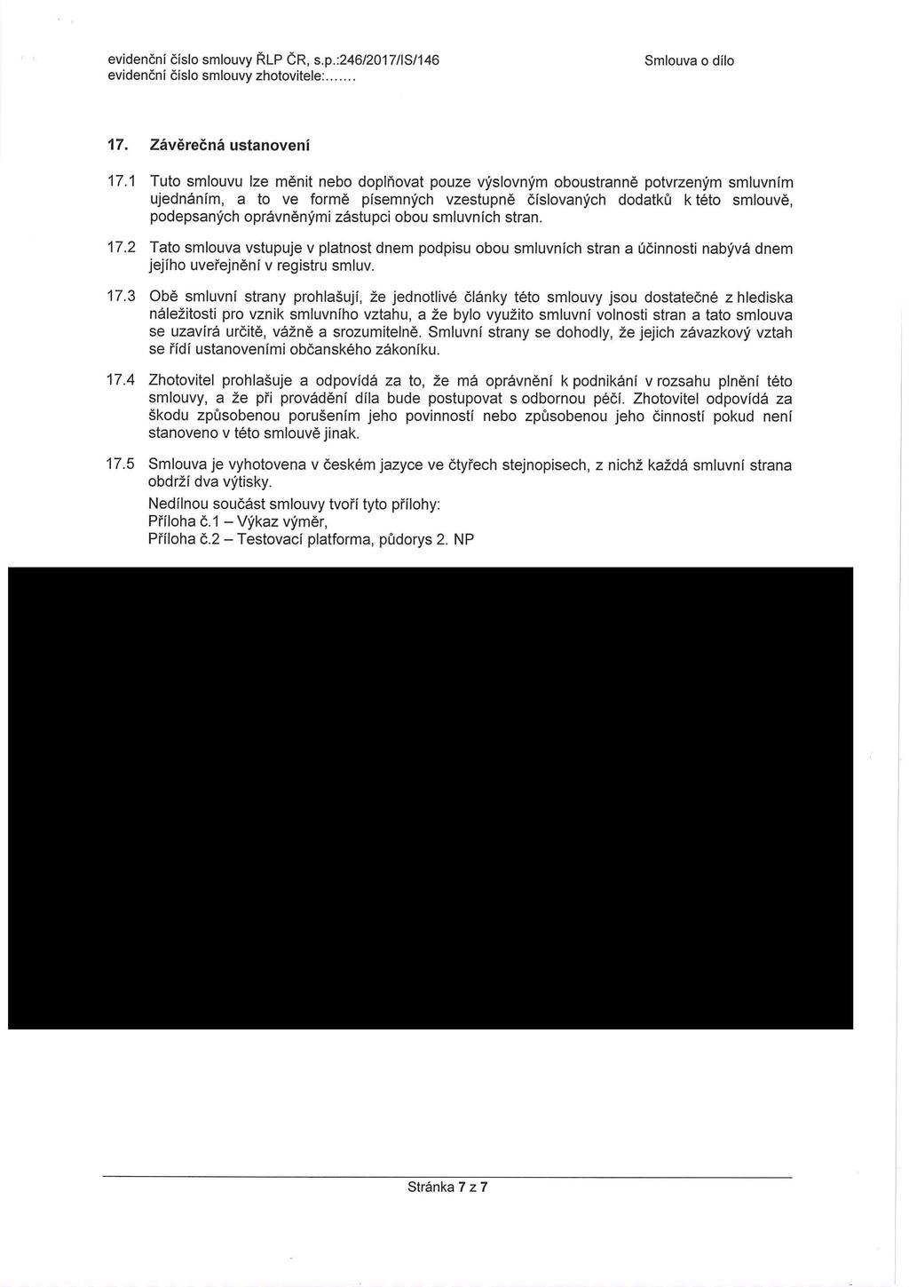 Testovací ozvoje evidenční Číslo smlouvy ŘLP ČR, s.p.:246/2017/ls/146 Smlouva o dílo 17. Závěrečná ustanovení 17.