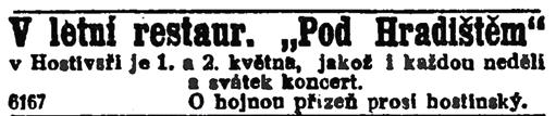 června 1902 pořádala velkolepý výlet do nově zřízené letní restaurace pana Viléma Prokeše. Hosty čekala tombola, sólové výstupy, deklamace, populární kuplety a jako speciální zábava vypouštění balonu.