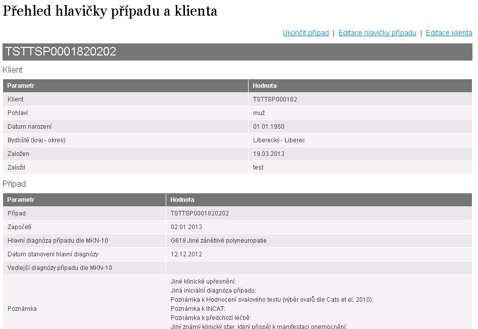 6.1.13 Záložky Přehled hlavičky případu a klienta, Výkony, Editace hlavičky případu a Editace klienta Záložka Přehled hlavičky případu a klienta umožní kdykoliv se podívat na všechny základní údaje