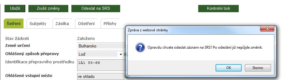 Obr. 4 Zobrazení hlášky po stisku tlačítka Odeslat na SRS o odesláno na SRS položky na obrazovce nejsou editovatelné žádost nelze stornovat o stornováno lze pouze uloženou žádost stornovat lze pomoci