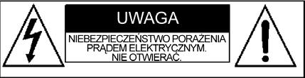 Aby uniknąć niebezpieczeństwa pożaru lub porażenia prądem elektrycznym, nie wolno wystawiać sprzętu na działanie deszczu lub wilgoci.