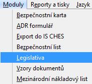 8. MODULY 8.1. Bezpečnostní karta Tvorbu bezpečnostní karty naleznete zde. 8.2. ADR formulář Tvorbu ADR formuláře naleznete zde. 8.3. Export do IS CHES Export do IS CHES naleznete zde. 8.4.