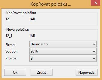 3. Vyberte firmu, soubor a provoz, do kterého chcete položku kopírovat a potvrďte kliknutím na tlačítko OK Kopírované položky poznáte podle