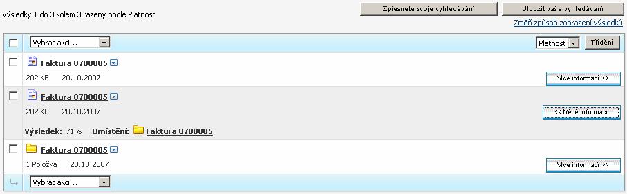 Výsledky vyhledávání Nalezené položky jsou zobrazeny na jedné či více stránkách. Kliknutím na tlačítko můžete zjistit detaily o položce. Označením položek a volbou z nabídky Vybrat akci.
