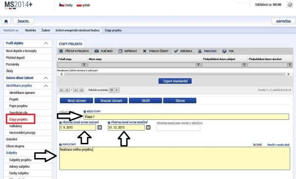 Pozn.: pro žádost postačuje zadat jednu etapu. Přidání dalších etap proveďte dle potřeby v Žádosti o podporu. Název etapy: Doporučujeme uvést Etapa 1.
