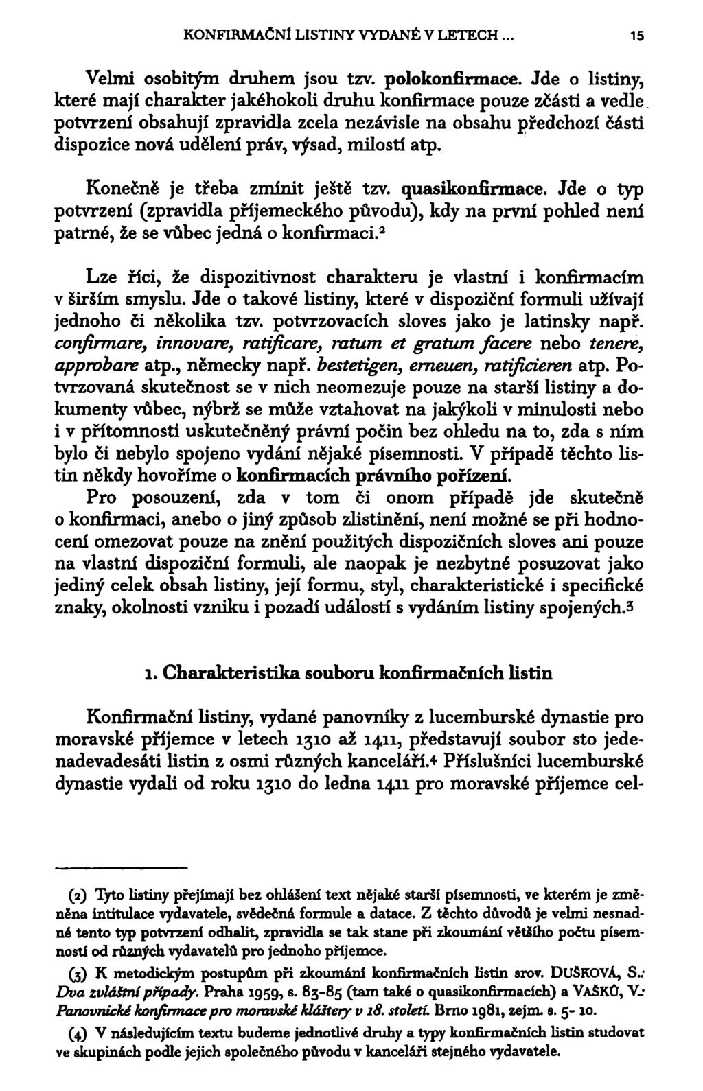 KONFIRMAČNÍ LISTINY VYDANÉ V LETECH. 15 Velmi osobitým druhem jsou tzv. polokonfirmace.