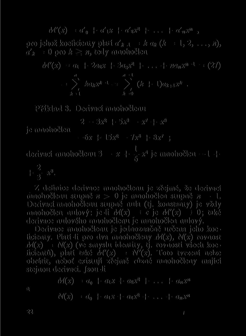 M'(x) = a'o + a'xx + a' 2 x 2 +... + a' x, pro jehož koeficiety platí a\_\ = k at (k = 1, 2,...,«)> a',. = o pro k >, tedy mohočle M'(x) = ai + 2a z * + 3a^2 +.