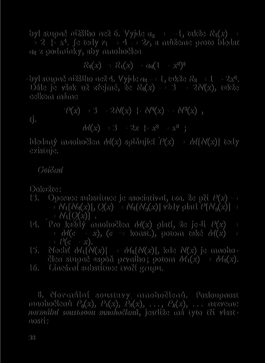 byl stupě ižšího ež 6. Vyjde a 3 = 1, takže Ri(x) = = 2 + x*. Je tedy = 4 = 2r, a můžeme proto hledat C2 z podmíky, aby mohočle R 2 (x) = Ri(x) - a 2 ( 1 - * 2 ) 2 byl stupě ižšího ež 4.