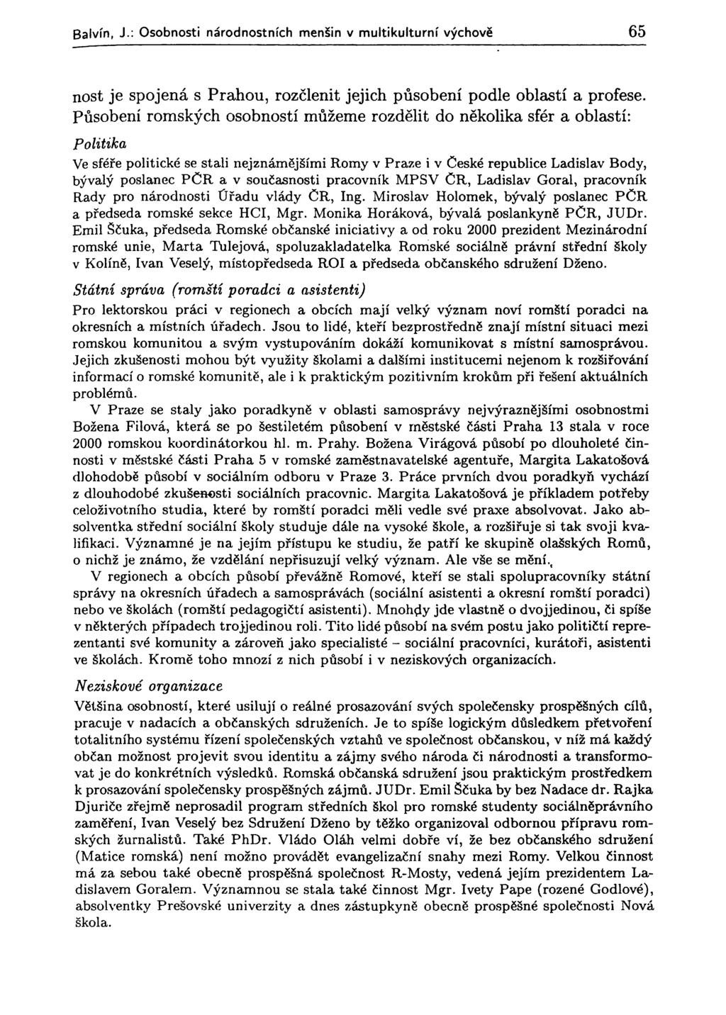 Balvín, J.: Osobnosti národnostních menšin v multikulturní výchově 65 nost je spojená s Prahou, rozčlenit jejich působení podle oblastí a profese.