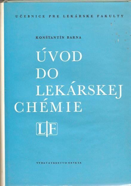 Lekárska chémia Konštantín Barna Úvod do lekárskej chémie, 1973, 950 strán Obsah: Všeobecné a fyzikálno-chemické základy 13 324 - stavba hmoty, roztriedenie zlúčenín, štruktúra atómov,