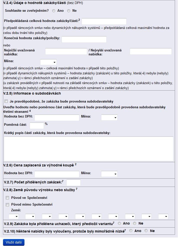 V.2.4) Údaje o hodnotě zakázky/části (bez DPH) Souhlasíte se zveřejněním? v případě, že zadavatel požaduje ochranu informací dle 218 ZZVZ zaškrtne NE, v opačném případě zaškrtne ANO.