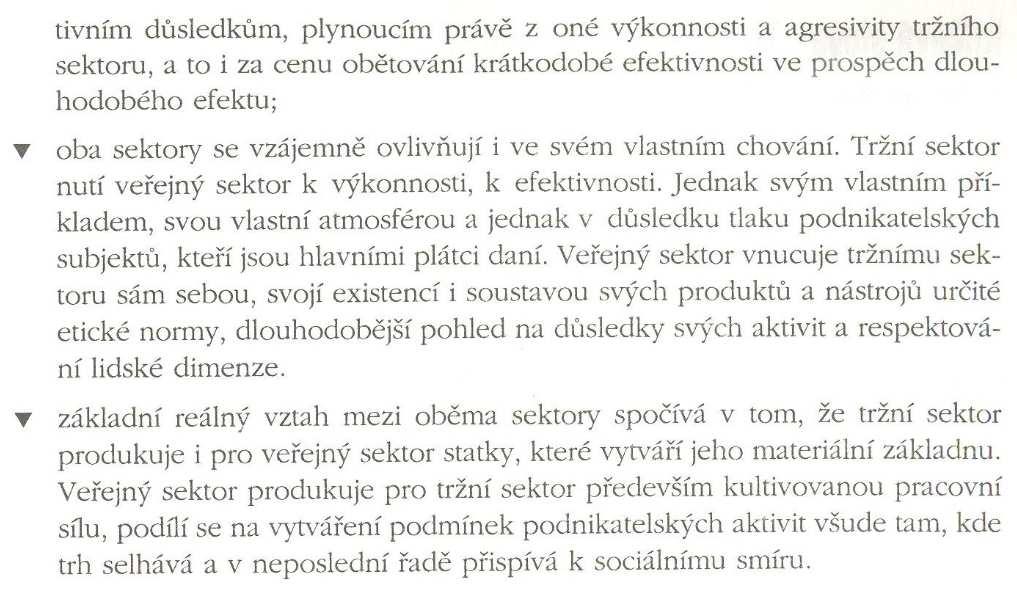 charakteru veřejného sektoru překonává do nedávné doby negativistický pohled na veřejný (státní) sektor a vychází z rozsáhlejší dřívější práce Strecková,