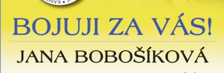 Taktéž souhlasíme do písmenka s Janou Bobošíkovou, která říká: Pokud nebudou lidé v těchto volbách ostražití, skončí volby vítězstvím sudetských kolaborantů (Švarcenberk).