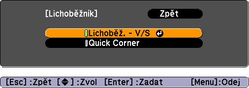 Korekce zkreslení promítaného obrazu 17 Níže jsou popsány dva způsoby korekce promítaných obrazů. Quick Corner Tato funkce umožňuje ruční korekci každého ze čtyř rohů promítaného obrazu zvlášt. s s.