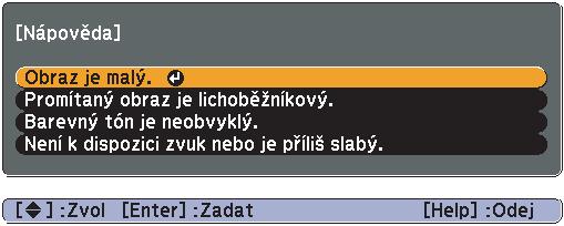 Používání nápovědy 66 Jestliže v souvislosti s projektorem nastanou problémy, zprávy nápovědy na obrazovce vám umožní daný problém vyřešit.