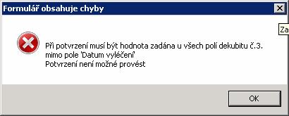 musí mít vyplněná všechna ostatní pole, mimo data vyléčení. Příklad chybového hlášení 8.