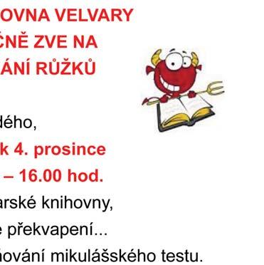 Přijďte si koupit výrobek Vašich dětí. Eva Hanáková, učitelka ZŠ Velvary Zprávičky: 23. října proběhlo další kolo kralupské florbalové ligy.